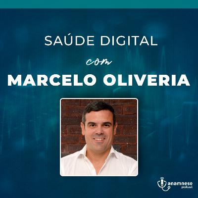 Anamnese Podcast T02E04 - Saúde Digital com Marcelo Oliveira