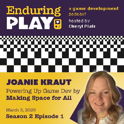S2 E1: Powering Up Game Dev by Making Space for All with Joanie Kraut