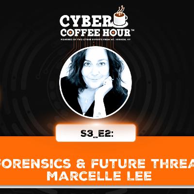 Cyber Forensics & Future Threats with Marcelle Lee Cyber Forensics & Future Threats with Marcelle Lee