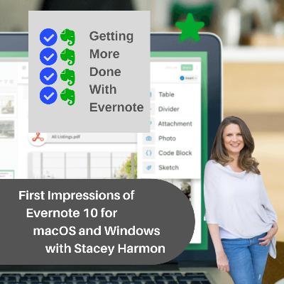 First Impressions of Evernote for macOS 10 and Evernote for Windows 10 with Stacey Harmon First Impressions of Evernote for macOS 10 and Evernote for Windows 10 with Stacey Harmon