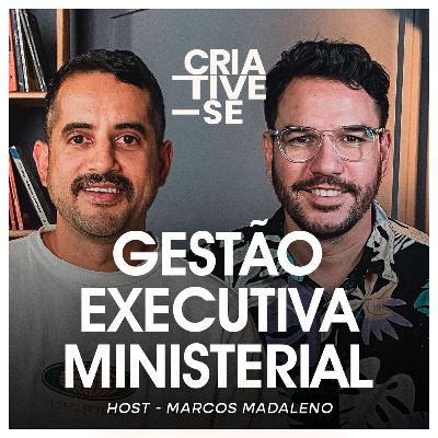 #111 Gestão Executiva Ministerial - MARCELO SANTOS