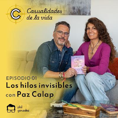 1 - Los Hilos Invisibles con Paz Calap 1 - Los Hilos Invisibles con Paz Calap