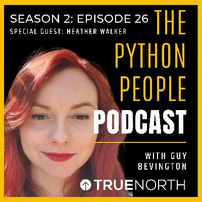 S2 | EP26 - The Python People Podcast - Heather Walker S2 | EP26 - The Python People Podcast - Heather Walker