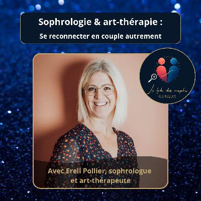 Sophrologie et art-thérapie : se reconnecter en couple autrement — avec Erell Pollier