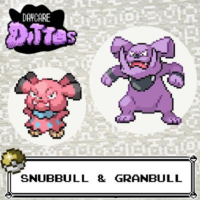 Snubbull & Granbull