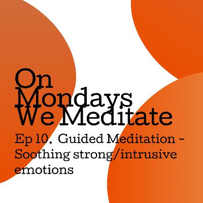 Guided Meditation 🔥 Soothing strong or intrusive emotions