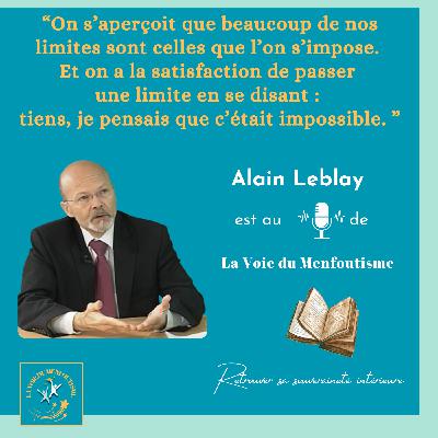 Comment construire sa légitimité et dépasser ses propres blocages ? Interview d'Alain Leblay