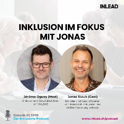 Inklusion im Fokus mit Jonas Staub, Gründer und Geschäftsleiter von Blindspot, der Schweizer Organisation für Inklusion und Vielfaltsförderung – INLEAD Podcast #S2 EP05 Inklusion im Fokus mit Jonas Staub, Gründer und Geschäftsleiter von Blindspot, der Schweizer Organisation für Inklusion und Vielfaltsförderung – INLEAD Podcast #S2 EP05