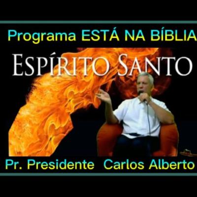 Programa ESTÁ NA BÍBLIA Direção do Pr. presidente Carlos Alberto Apresentação de Pr. Adilson Camargo
