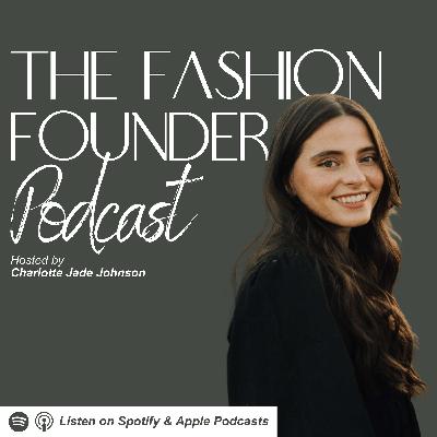 Episode 15 - How to be Sustainable in your Fashion Brand