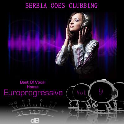 Europrogressive-Serbia Goes Clubbing Vol.9 Europrogressive-Serbia Goes Clubbing Vol.9