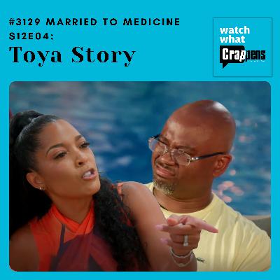 #3129  Married To Medicine S12E04: Toya Story