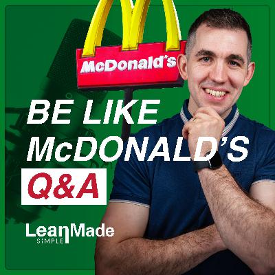 Be more like MCDONALD'S | Standard Work Q&A Episode