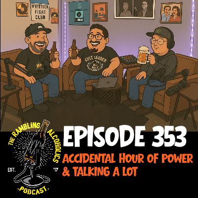 RAP EP.353 ACCIDENTAL HOUR OF POWER & TALKING A LOT