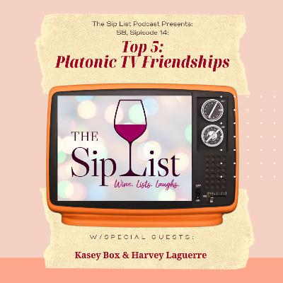 S8, Sipisode 14: Top 5 Favorite Platonic TV Friendships