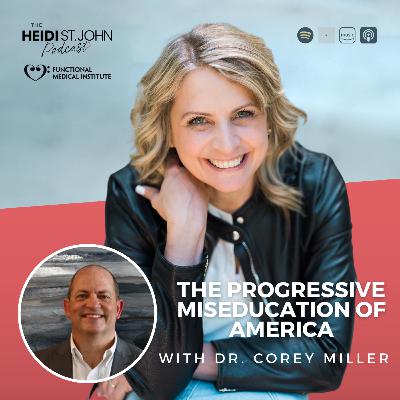 The Progressive Miseducation of America with Dr. Corey Miller