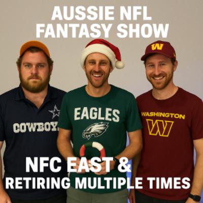 Aussie NFL Fantasy Show - NFC East & Retiring Multiple Times