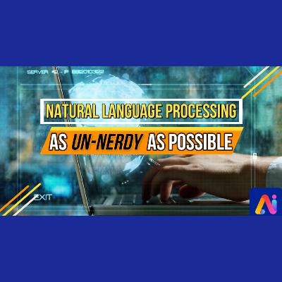 What is Natural Language Processing (NLP)? | NLP in 5 minutes | As Un-Nerdy As Possible - Ai Nerd What is Natural Language Processing (NLP)? | NLP in 5 minutes | As Un-Nerdy As Possible - Ai Nerd