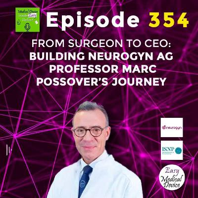 From Surgeon to CEO: Building NEUROGYN AG Professor Marc Possover’s Journey