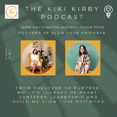 From Preloved to Purpose: Holly’s Journey of Heart-Centered Leadership and Building Slow Love Knitwear