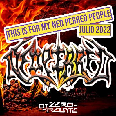 [Dj Set] This is for my Neo Perreo People July 2022 Part 2
