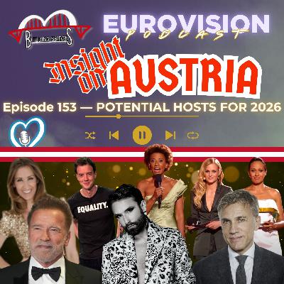 153. Insight on Austria - Part 2 - Potential Hosts for ESC 2026