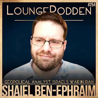 #254 – Joe Kent & Israel’s War in Iran | Shaiel Ben-Ephraim: Geopolitical Analyst