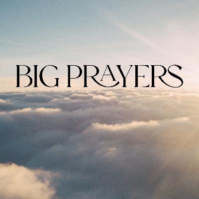 Big Prayers