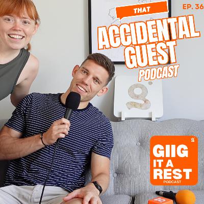 #36 - That Accidental Guest Podcast