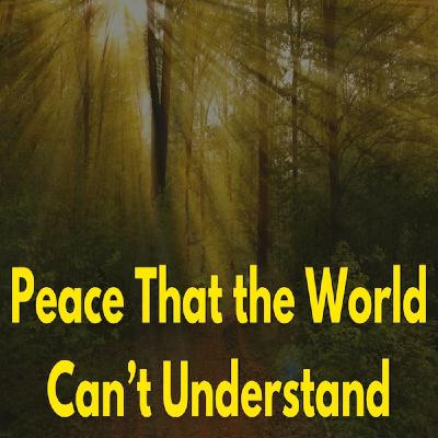 Episode 1643: Peace that the world can't understand