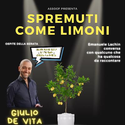 Spremuti come Limoni con Giulio De Vita Spremuti come Limoni con Giulio De Vita