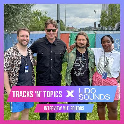 Tracks'n'Topics x Lido Sounds: EDITORS
