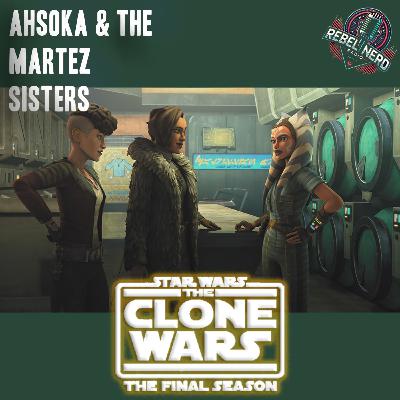 Clone Wars S7: Ahsoka & the Martez Sisters