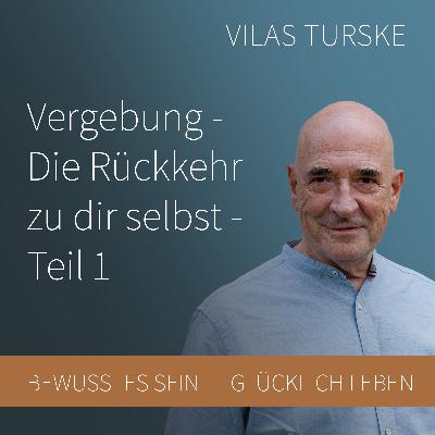 Vergebung - Die Rückkehr zu dir selbst - Teil 1 #14