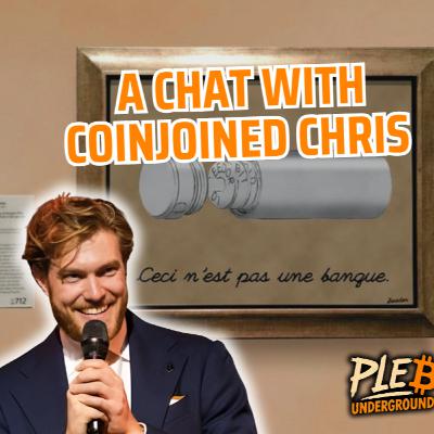 A Chat With Coinjoined Chris A Chat With Coinjoined Chris