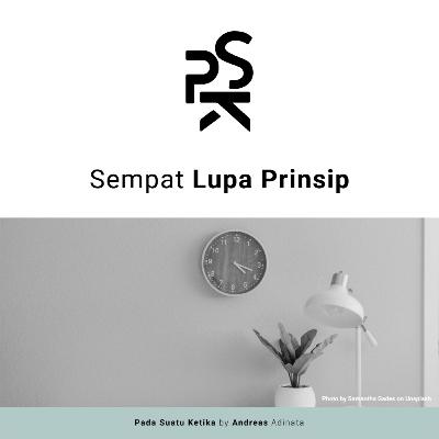 Sempat Lupa Prinsip