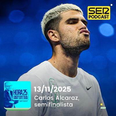 Hora 25 Deportes | Carlos Alcaraz, semifinalista Hora 25 Deportes | Carlos Alcaraz, semifinalista