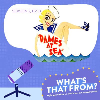 S2, Ep. 8 - Dames At Sea S2, Ep. 8 - Dames At Sea