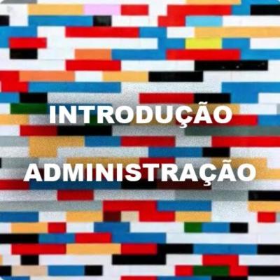 INTRODUÇÃO ADM 1ª TEMPORADA 2021 - E5