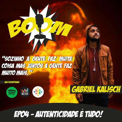 AUTENTICIDADE É TUDO! - Gabriel Kalisch