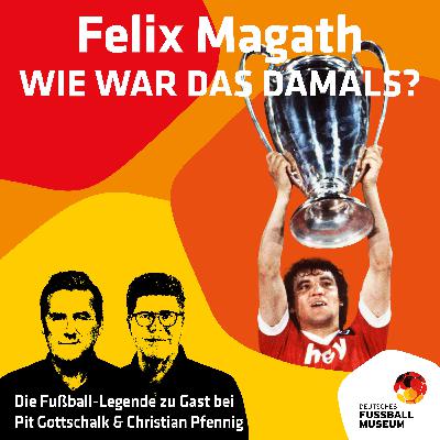 Felix Magath, wie war das damals?