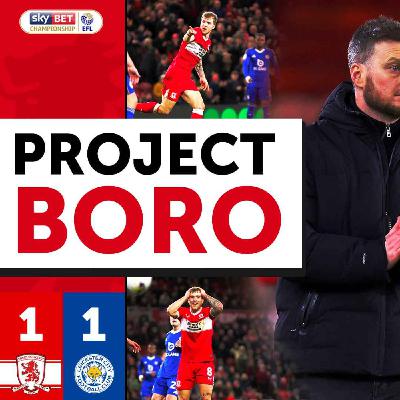 BORO DROP MORE POINTS & THE GAP BELOW CLOSES ! | Middlesbrough 1-1 Leicester City - Project Boro #166