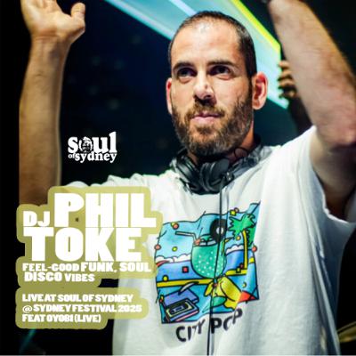 PHIL TOKE at SOUL OF SYDNEY @ SYDNEY FESTIVAL feat. OYOBI | SOS#430
