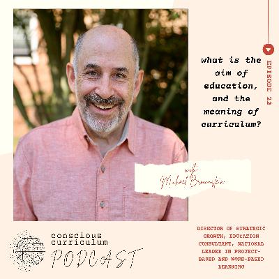 Episode 22 - what is the aim of education, and the meaning of curriculum?