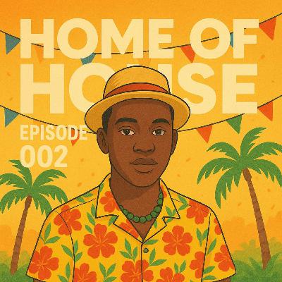 Home Of House Episode.002 [100% Production Mix]