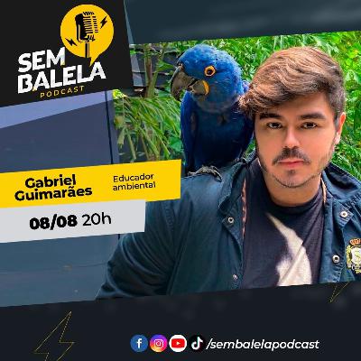 Sem Balela Podcast #71 - Gabriel Guimarães Sem Balela Podcast #71 - Gabriel Guimarães