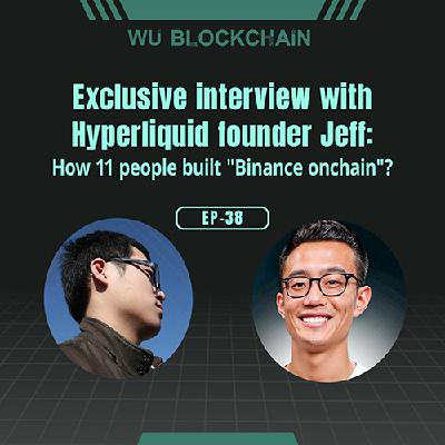 EP-38 Hyperliquid: How 11 people built "Binance onchain"?