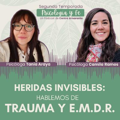Heridas Invisibles: Hablemos de TRAUMA y EMDR • E8/T2 Heridas Invisibles: Hablemos de TRAUMA y EMDR • E8/T2