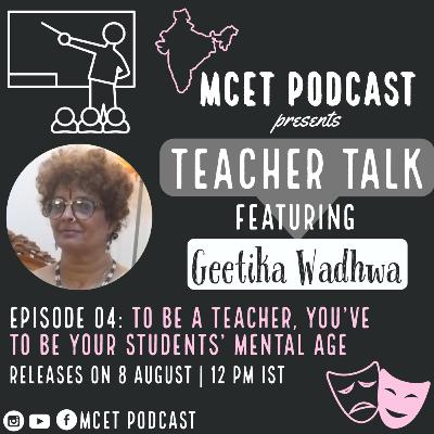 MCET Podcast | Mrs. Geetika Wadhwa | Teacher Talk | Ep.13 MCET Podcast | Mrs. Geetika Wadhwa | Teacher Talk | Ep.13