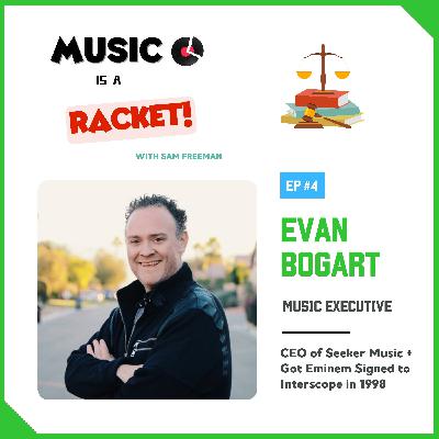 Episode 4 - Evan Bogart (Helped Sign Eminem)